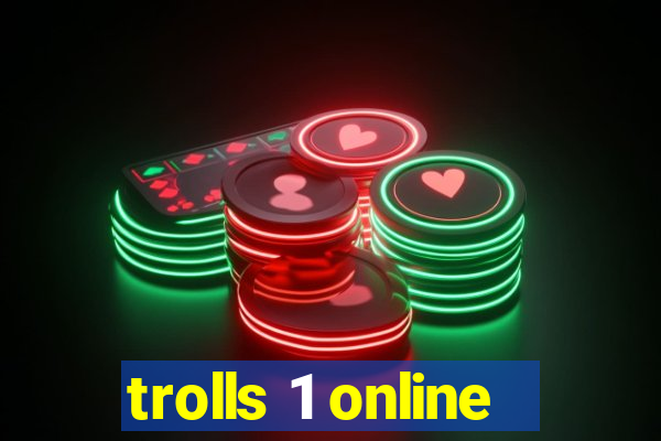 trolls 1 online